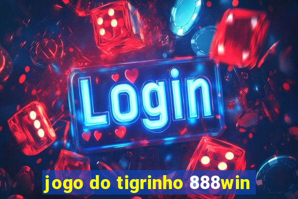 jogo do tigrinho 888win